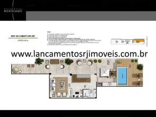 www.lancamentosrjimoveis.com.br

 