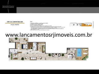 www.lancamentosrjimoveis.com.br

 