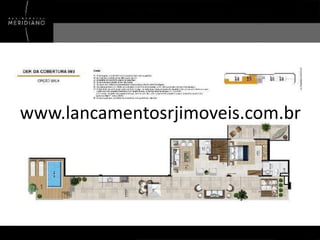 www.lancamentosrjimoveis.com.br

 