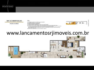 www.lancamentosrjimoveis.com.br

 