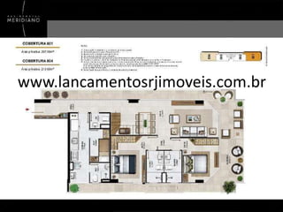 www.lancamentosrjimoveis.com.br

 