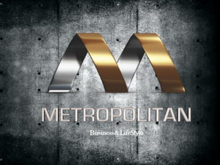 Metropolitan Business Life & Smart Style