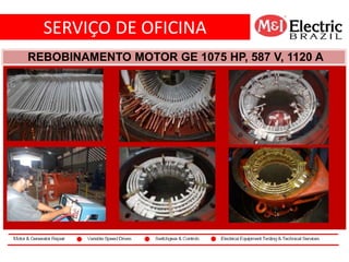 SERVIÇO DE OFICINA
co2
REBOBINAMENTO MOTOR GE 1075 HP, 587 V, 1120 A
 
