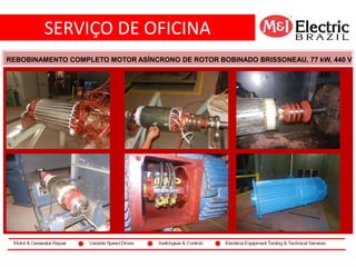SERVIÇO DE OFICINA
co2
REBOBINAMENTO COMPLETO MOTOR ASÍNCRONO DE ROTOR BOBINADO BRISSONEAU, 77 kW, 440 V
 