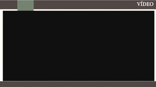 VÍDEO
 