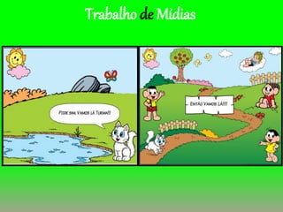 Trabalho de Mídias
 