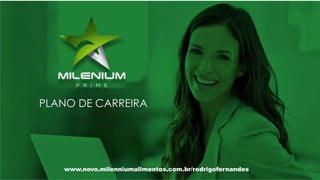 www.novo.milenniumalimentos.com.br/rodrigofernandes
 