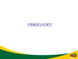 OBRIGADO!
 
