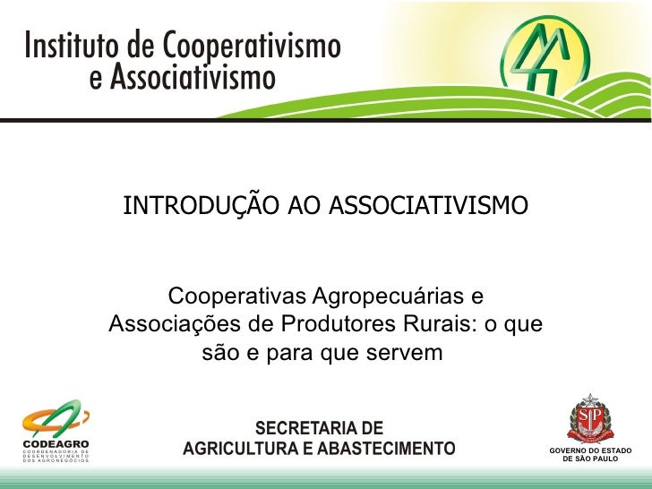 INTRODUÇÃO AO ASSOCIATIVISMO     Cooperativas Agropecuárias eAssociações de Produtores Rurais: o que        são e para que...