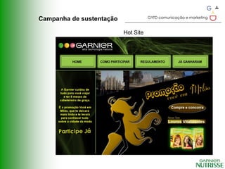 GYTD comunicação e marketing
Campanha de sustentação

                          Hot Site
 