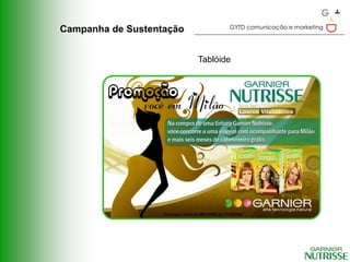 GYTD comunicação e marketing
Campanha de Sustentação


                          Tablóide
 