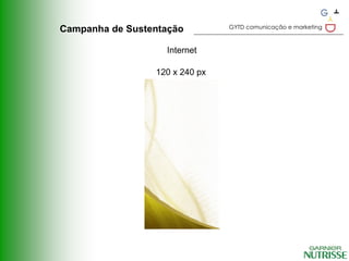 GYTD comunicação e marketing
Campanha de Sustentação

                   Internet

                 120 x 240 px
 