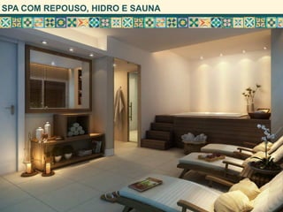 SPA COM REPOUSO, HIDRO E SAUNA
 