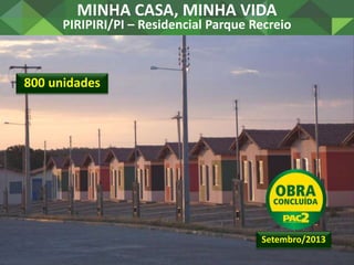 MINHA CASA, MINHA VIDA
SUMARÉ/SP – Residencial Emílio Bosco
560 unidades
Setembro/2013
 