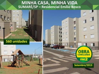MINHA CASA, MINHA VIDA
AQUIRAZ/CE – Residencial Escritor José Vasconcelos
136 unidades
Setembro/2013
 