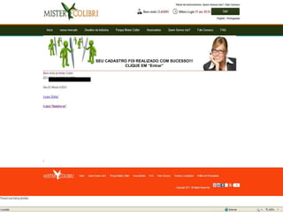 SEU CADASTRO FOI REALIZADO COM SUCESSO!!!
           CLIQUE EM “Entrar”
 