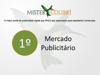 Mercado
1º   Publicitário
 
