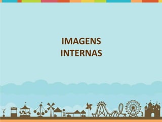 IMAGENS
INTERNAS
 