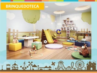 BRINQUEDOTECA
 