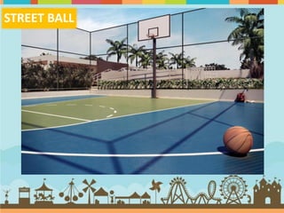 STREET BALL
 