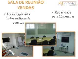 SALA DE REUNIÃO
      VENDAS
                      • Capacidade
• Área adaptável a
                      para 20 pessoas
  todos os tipos de
      eventos
 