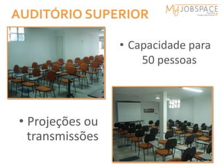 AUDITÓRIO SUPERIOR

                  • Capacidade para
                      50 pessoas




 • Projeções ou
   transmissões
 