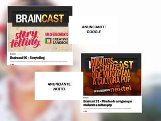 ANUNCIANTE:
GOOGLE
ANUNCIANTE:
NEXTEL
 