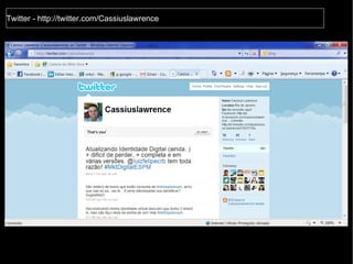 Twitter - http://twitter.com/Cassiuslawrence 