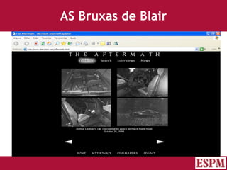 AS Bruxas de Blair Versão: Janeiro 2007  Autor: Prof. Sandro Magaldi 