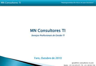 MN Consultores TI Serviços Profissionais de Gestão TI Faro, Outubro de 2010 