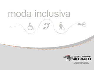Apresentação moda inclusiva 2013