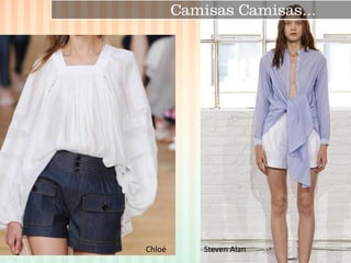 Camisas Camisas... 
Chloé 
Steven Alan  