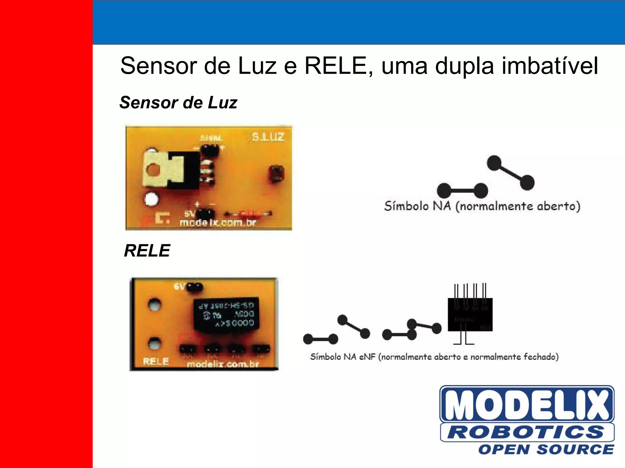 Sensor de Luz e RELE, uma dupla imbatível RELE Sensor de Luz 