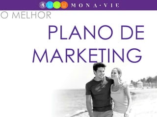 O MELHOR
PLANO DE
MARKETING
 