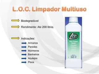 Pisos Azulejos Banheiros M á rmores Arm á rios Paredes Indica ç ões: Biodegrad á vel Rendimento: At é  200 litros 