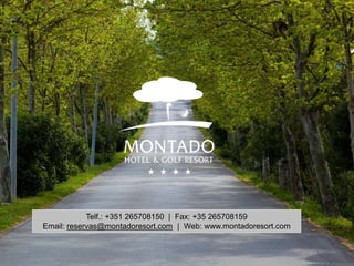 Telf.: +351 265708150 | Fax: +35 265708159
Email: reservas@montadoresort.com | Web: www.montadoresort.com
 