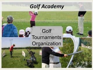 Golf Academy
Golf
Schools
Driving
Range
Facility
PGA Pro
Short Game
Area
Putting
Greens
Golf
Tournaments
Organization
 
