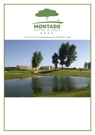 Luso – M, Turismo, S.A. * Urb. do Golf do Montado, Lote 1 * 2950‐051 Palmela – Portugal  
 