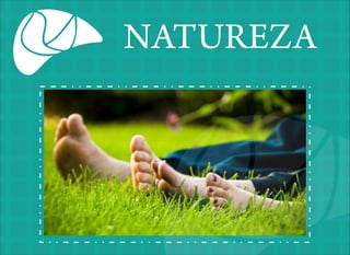 NATUREZA

 