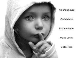 Amanda SouzaCarla MatosFabiane IzabelMaria CecíliaVictor Rissi