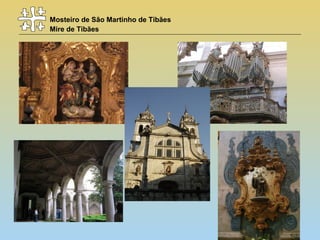 Mosteiro de São Martinho de Tibães
Mire de Tibães
 