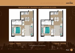 19Planta
1 Quarto - Aberto
Apartamento de 1 dormitório com possibilidade de studio.
Aproximadamente 32 m² de área privativa.
1 Quarto - Fechado
 