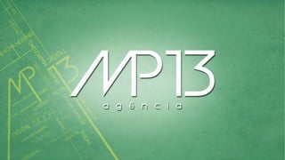 Apresentação MP13 Agência