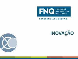 INOVAÇÃO

 
