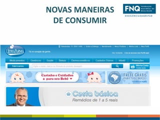 NOVAS MANEIRAS
DE CONSUMIR

 