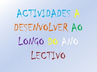 ACTIVIDADESADESENVOLVERAOLONGODOANOLECTIVO