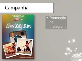 Campanha
 Promoção
no
Instagram
 