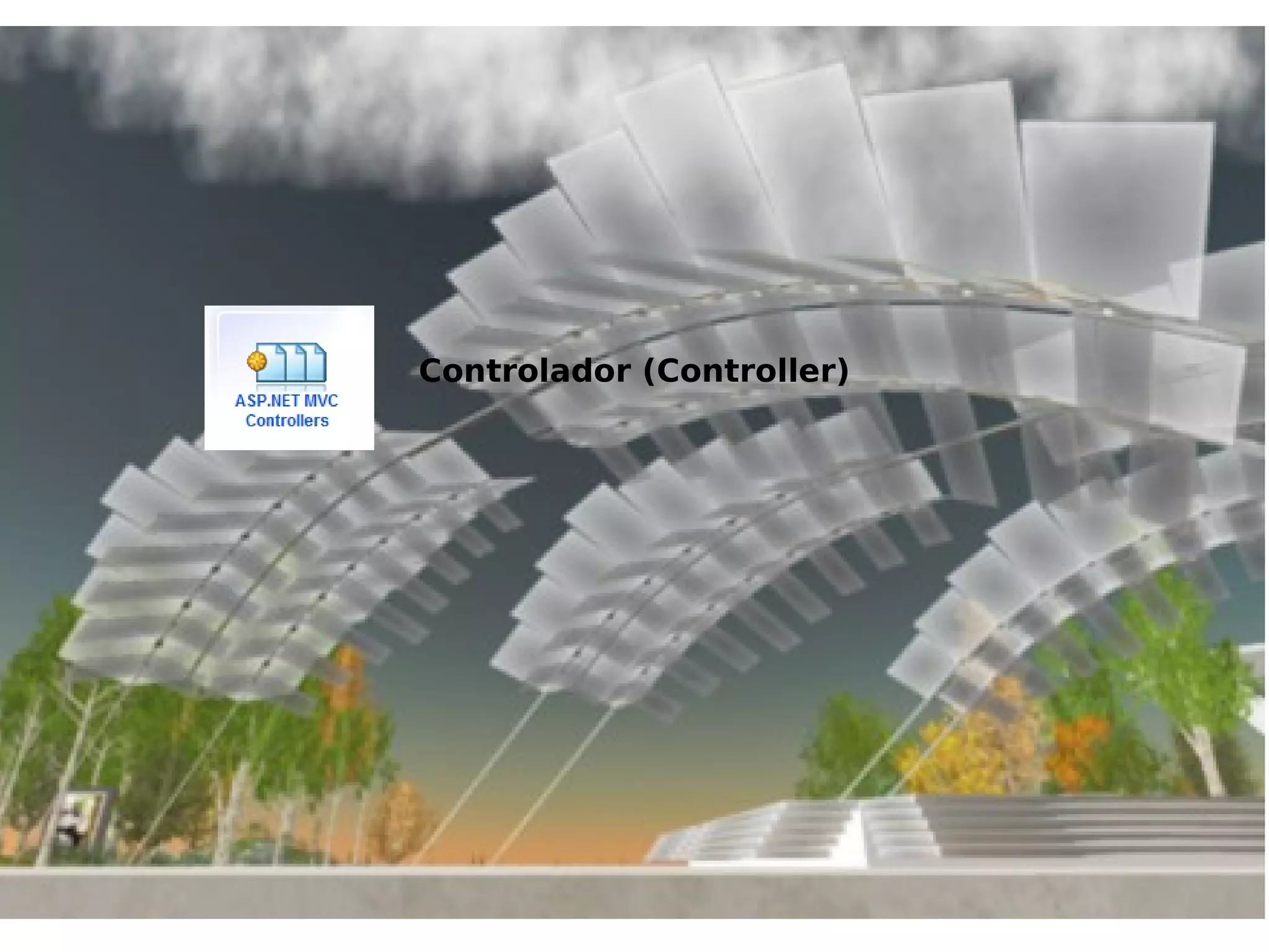 Controlador (Controller)
 