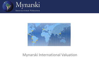Mynarski International Valuation
 