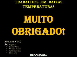 Tremores, alucinações e a inconsciência;  